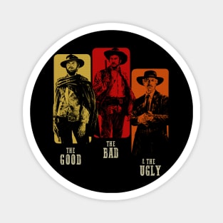 The Good, The Bad & The Ugly Magnet